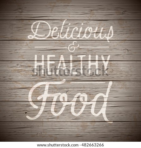 Rustic Wood Background With Hand Drawn Lettering Slogan For Food And Drinks Vector Illustration Rustic Wood Background With Hand Drawn Lettering Slogan For Food And Drinks Vector Illustration