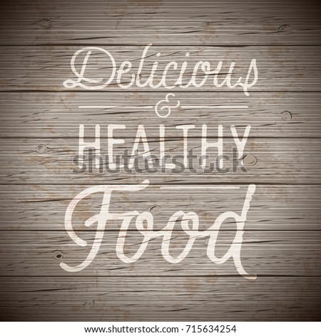 Rustic Wood Background With Hand Drawn Lettering Slogan For Food And Drinks Rustic Wood Background With Hand Drawn Lettering Slogan For Food And Drinks