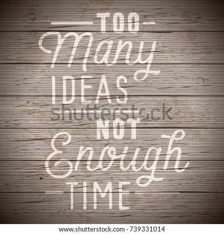 Rustic Wood Background With Hand Drawn Lettering Slogan Vector Illustration Rustic Wood Background With Hand Drawn Lettering Slogan Vector Illustration