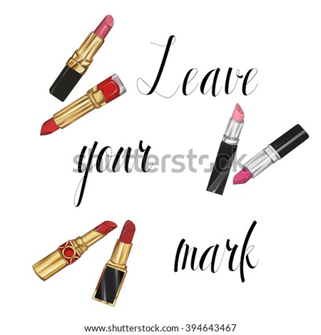 Lipstick hand drawn illustration on text background - "Leave your mark" quote