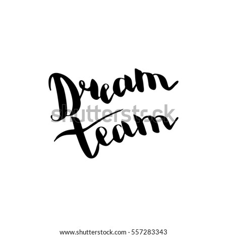 Dream Team Illustration Handlettering Inspiration Motivation Stock ...