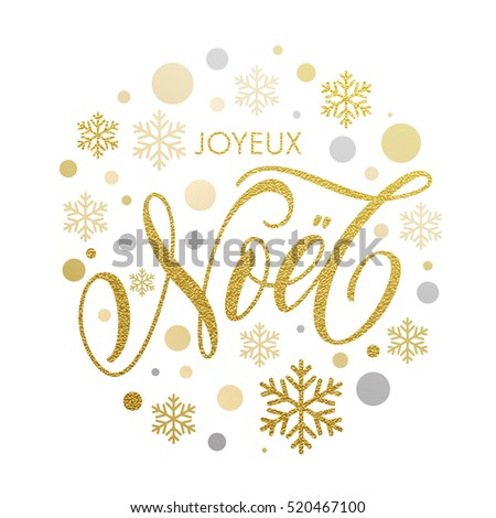 French greeting. Joyeux Noel Christmas in card with golden and silver Christmas ornaments decoration of snowflakes. Joyeux Noel calligraphic gold lettering lettering design on white background