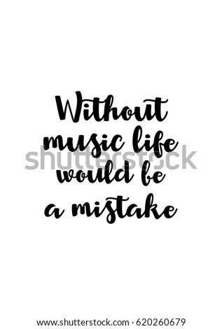 Inspirational Quotes About Music And Life Lettering Quotes Motivation About Life Quote Stock Vector 100 26 Inspirational Quotes About Music And Life Lettering Quotes Motivation About Life Quote Stock Vector 100 26