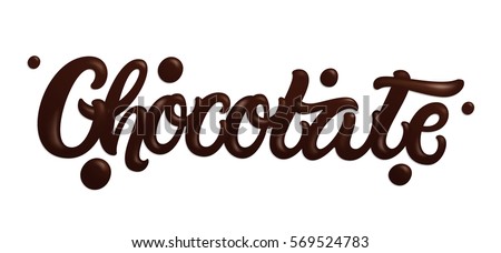 "Chocolate" hand drawn lettering design vector illustration. Liquid dark chocolate isolated on white background. Perfect for advertising, poster, packaging, menu, cafe, etc.