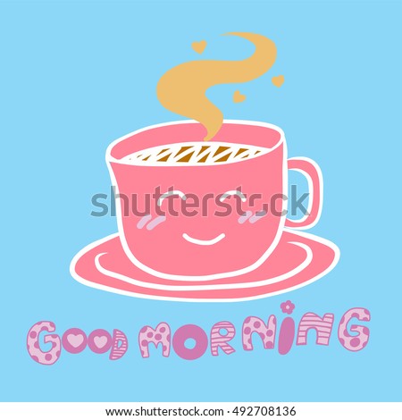 Cute Good Morning Coffee Cup Cartoon Stock Vector 492708136 - Shutterstock