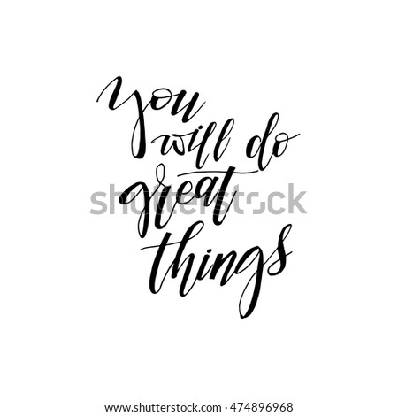 You Will Do Great Things Phrase Stock Vector 474896968 - Shutterstock