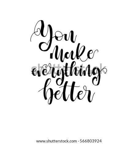 You Make Everything Better Phrase Card Stock Vector 566803924 ...