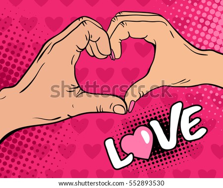 Love. Pop art background with female and male hands with heart sign. Vector colorful hand drawn illustration in retro comic style on pink hearts background.