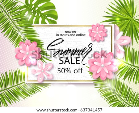 Summer sale banner, poster with palm leaves, jungle leaf, beautiful flowers and handwriting lettering. Vector illustration EPS10