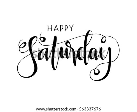 Happy Saturday Hand Lettered Quote Modern Stock Vector 563337676 ...