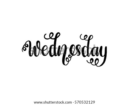 Wednesday Hand Lettered Quote Modern Calligraphy Stock Vector 570532129 ...