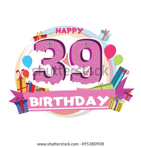 39th Birthday Stock Photos, Royalty-Free Images & Vectors - Shutterstock