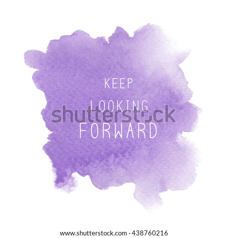 Keep looking forward inspirational quote on stock illustration ... Looking for inspirational images