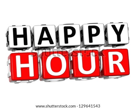 Clip Art Happy Hour Clip Art happy hour stock photos royalty free images vectors shutterstock 3d button click here block text over white background