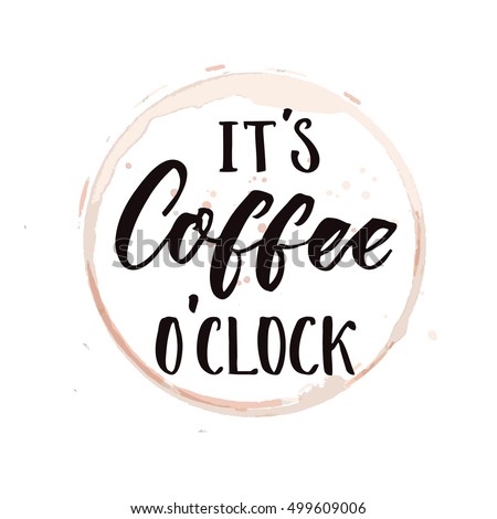 Coffee Oclock Funny Saying About Coffee Stock Vector 