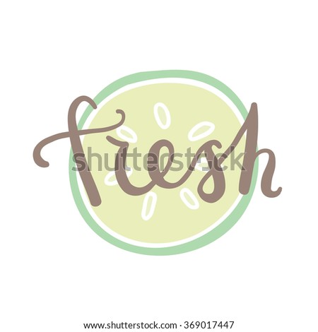 Cucumber slice silhouette and hand written word Fresh. Vector illustration