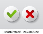 red and green check mark icons... | Shutterstock . vector #289380020