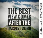 Small photo of Inspirational motivating quotes on nature background. The best view comes after the hardest climb.