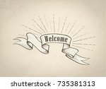 welcome sign over ribbon  retro ... | Shutterstock .eps vector #735381313