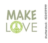 hippie culture. make love. ... | Shutterstock .eps vector #403459999