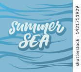 summer sea   hand lettering... | Shutterstock .eps vector #1421751929