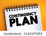 Small photo of Contingency Plan - plan devised for an outcome other than in the usual plan, text concept on notepad
