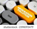 Small photo of Information Pollution is the contamination of information supply with irrelevant, redundant, unsolicited, hampering and low-value information, text concept button on keyboard