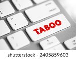 Small photo of Taboo is a ban on something based in a cultural sensibility, sacred, or allowed only by certain persons, text concept button on keyboard