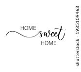 home sweet home   hand drawn... | Shutterstock .eps vector #1935109463
