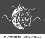 love to the moon and back. hand ... | Shutterstock .eps vector #2042798129