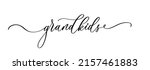 grandkids calligraphy... | Shutterstock .eps vector #2157461883