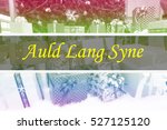 Small photo of Auld Lang Syne - Abstract information to represent Happy new year as concept. The word Auld Lang Syne is a part of Merry Christmas and Happy new year celebration vocabulary in stock photo.