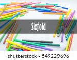 Small photo of Sixfold - Abstract hand writing word to represent the meaning of word as concept. The word Sixfold is a part of Action Vocabulary Words in stock photo.