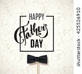 happy fathers day greeting.... | Shutterstock .eps vector #425526910