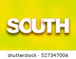 the word "south" written in... | Shutterstock . vector #527347006