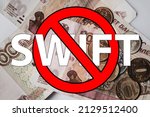 Background of russian money and possibility SWIFT ban in Russia. Concept of economic sanctions against Russia. 