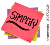 Small photo of simplify reminder, pragmatic, declutter or get organized concept, - black ink handwriting on an isolated sticky note