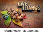 Give Thanks   Thanksgiving...