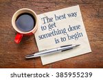 Small photo of the best way to get something done is to begin - inspirational phrase on a napkin with cup of coffee