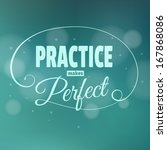practice makes perfest.... | Shutterstock . vector #167868086