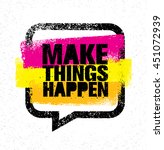 Make Things Happen. Inspiring...