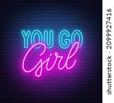 you go girl neon lettering on... | Shutterstock .eps vector #2099927416