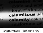 Small photo of calamitous word in a dictionary. calamitous concept.