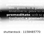 Small photo of premeditate word in a dictionary. premeditate concept.