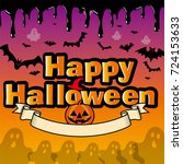 happy halloween  pumpkin... | Shutterstock .eps vector #724153633