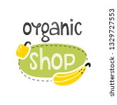 organic shop. vector label in... | Shutterstock .eps vector #1329727553
