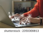 Small photo of B2C Business to customer marketing strategy.Woman working on laptop computers with B2C icons. Direct marketing between businesses that sell products or services and general consumers.