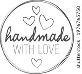 round handmade with love... | Shutterstock .eps vector #1976765750