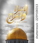 Small photo of The Dome of the rock, Al-Aqsa Mosque, Al-Isra wal Mi'raj, means The night journey of Prophet Muhammad.poster design