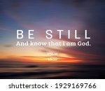 "be Still. And Know That I Am...